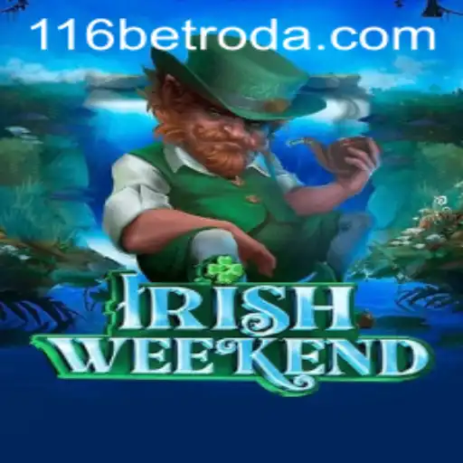 Experience the Thrill of IrishWeekend with 116bet