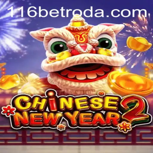 Exploring the Festive Excitement of CHINESENEWYEAR2: A Game by 116bet