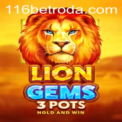 Explore the Exciting World of LionGems3pots with 116bet